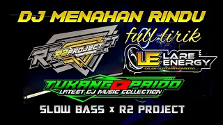 Download DJ MENAHAN RINDU TERBARU 2021 buat anak rantau jinggle lare energy Slow Bass R2 PROJECT MP3