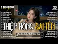 Lagu Những Bản Ballad Nhẹ Nhàng Thư Giãn 2026 - Thiệp Hồng Sai Tên ♫ Top 25 Bản Ballad Bất Hủ Về Tình Yêu