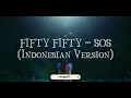 Download Lagu FIFTY FIFTY - SOS (Indonesian Version)