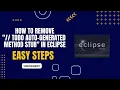 How to Remove TODO Auto-generated method stub in Eclipse