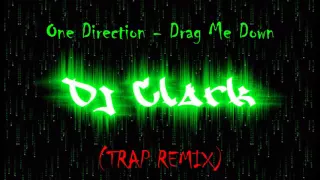 Download One Direction-Drag Me Down (DJ Clark Trap remix) MP3