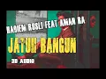 Haqiem Rusli feat Aman Ra  - Jatuh Bangun 3D AUDIO