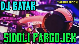 dj batak remix sidoli pargojek full bass 2020 2021