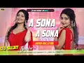 A Sona A Sona New Nagpuri Viral Dj Song Edm Lover Mix Tabahi Dance Mix Dj Sujit Bagodar