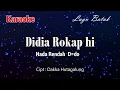 Karaoke Didia Rokkap hi ( Nada Rendah)