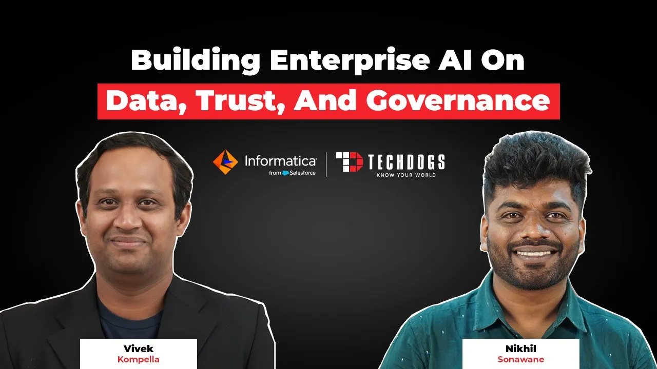 TechDogs-"Vivek Kompella On Scaling Generative AI With Trusted Data, Governance, And Business Alignment"