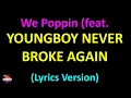 YoungBoy Never Broke Again - We Poppin (feat. Birdman) (Lyrics version)