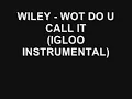 WILEY - WOT DO U CALL IT (INSTRUMENTAL)