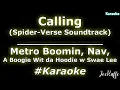 Metro Boomin, Nav, A Boogie Wit da Hoodie w Swae Lee - Calling (Spider Verse Soundtrack) (Karaoke)