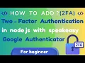 2FA in Node js using Speakeasy Google Authenticator Secure Login with Two-Factor Authentication