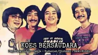 koes bersaudara the very best of pagi yang indah senja kuduslah tjintamu dewi rindu