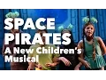 Download Lagu SPACE PIRATES - A New Children's Musical (Full-Length Video)