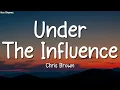 Chris Brown - Under The Influence (Lyrics)