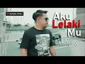 Lagu AKU LELAKI MU -  VKHONG -  COVER
