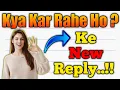 What are you doing New Reply What are you doing What should I reply to KKRH s Reply