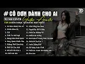 Download Lagu Cô Đơn Dành Cho Ai ft Chiều Hôm Ấy - Những Bản Acoustic Nhẹ Nhàng Thư Giãn | Tú Na Cover