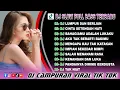 Download Lagu KUMPULAN DJ SLOW FULL BASS TERBARU 2025 | DJ LUMPUR DAN BERLIAN - KECEWA YANG KAU TANAMKAN| DJ VIRAL