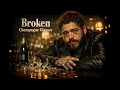 Post Malone - Broken Champagne Glasses Emotional Love Song Sad Love 2026