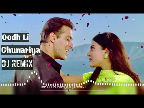 Download MP3 Oodh Li Chunariya Tere Naam Ki (Dj Remix) | Kumar Sanu, Alka Yagnik | Salman Khan, Kajol | Dj Song