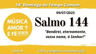 Salmo 144 | Bendirei eternamente vosso nome ó Senhor