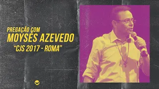 Pregação Moysés | CJS 2017 ROMA