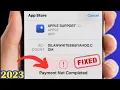 How to fix payment not completed app store Payment not completed app store 2023