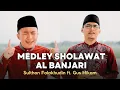 Download Lagu Medley Shalawat Al Banjari - Sulthon Falakhudin ft. Gus Hikam