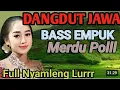 Download Lagu DANGDUT JAWA BAS EMPUK MERDU POLL FULL NYAMPENG LUR#tasriahofficial