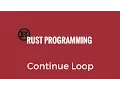 Rust Programming Tutorial - Continue Loop