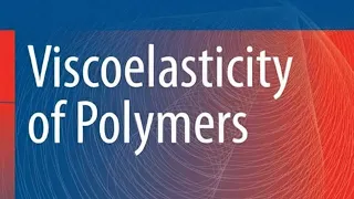 Polymer Viscoelasticity Effects of structure on viscoelasticity and Dynamic mechanical properties