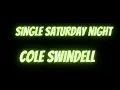 Single Saturday Night - Cole Swindell