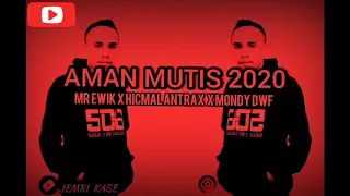 Download = AMAN MUTIS 2020 ( MR. EWIK X HICMAL ANTRAX X MONDY DWF ) MP3