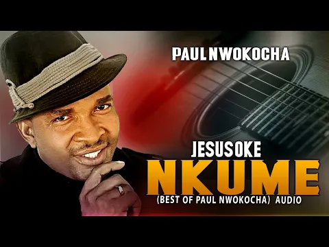 Download MP3 Paul Nwokocha - Complete Album