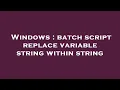 Windows batch script replace variable string within string