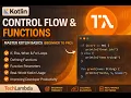 Kotlin Class 2 Control Flow Functions Explained Beginner to Pro 2026