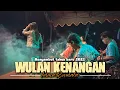 Lagu Menyambut Tahun Baru 2022 - WULAN KENANGAN - Voc. Ima rosmala bikin merinding