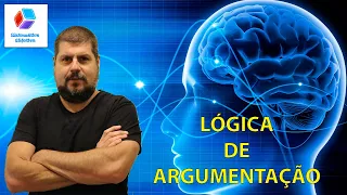 LÓGICA DE ARGUMENTAÇÃO - Raciocínio Lógico