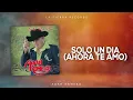 Adan Romero - Solo Un Dia (Ahora Te Amo)