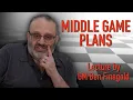 Download Lagu Middle Game Plans, with GM Ben Finegold