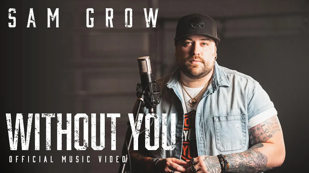 Sam Grow - Without You (Official Music Video)