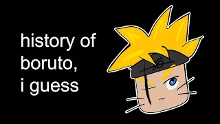 the entire history of boruto i guess