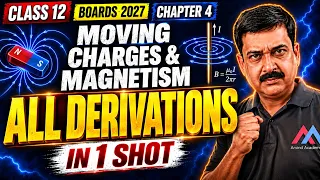Moving Charges & Magnetism All Derivations in 1 Shot | Class 12 Physics Chapter 1 | Boards 2027