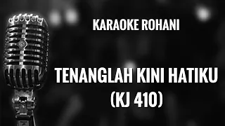 Download Karaoke Rohani - TENANGLAH KINI HATIKU (KJ 410) MP3