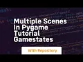 Multiple scenes in pygame tutorial gamestates