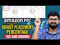 Adjust Bids by Placement on Amazon PPC Improve 10X CTR using TOS Placement