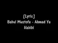 Download Lagu Lyric] Babul Mustofa - Ahmad Ya Habibi   An Nabi