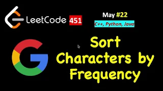 Sort Characters by Frequency LeetCode 451 C Java Python May LeetCoding Day 22