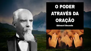 O poder através da oração - Edward Bounds