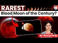 Download Lagu Rarest Blood Moon of The Century | Longest Total Lunar Eclipse Explained | Saumya Pande | StudyIQ