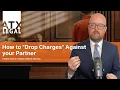 How to Drop Charges Against your Partner
